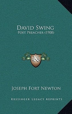 David Swing: Poet Preacher (1908)