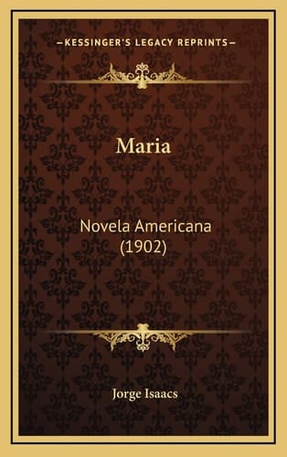 Maria: Novela Americana (1902) (Spanish Edition)