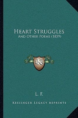 Heart Struggles: And Other Poems (1859)
