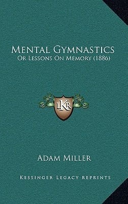 Mental Gymnastics: Or Lessons On Memory (1886)