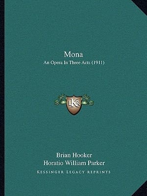 Mona: An Opera In Three Acts (1911)