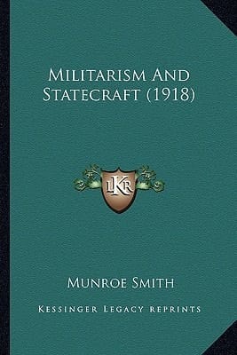 Militarism And Statecraft (1918)