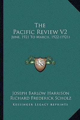 The Pacific Review V2: June, 1921 To March, 1922 (1921)