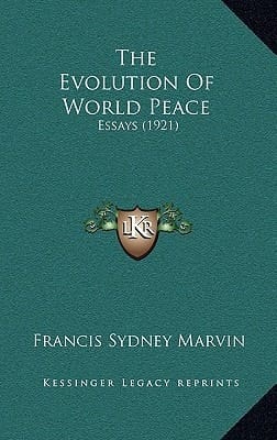 The Evolution Of World Peace: Essays (1921)