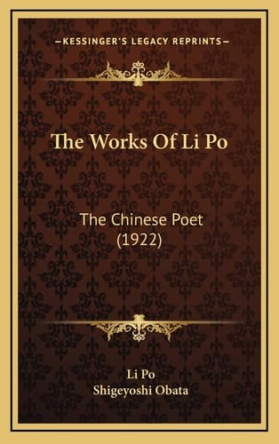 The Works Of Li Po: The Chinese Poet (1922)
