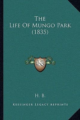 The Life Of Mungo Park (1835)