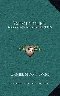 Ysten Sioned: Neu Y Gronfa Gymmysg (1882) (Welsh Edition)