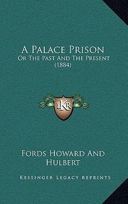 A Palace Prison: Or The Past And The Present (1884)
