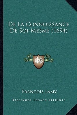 De La Connoissance De Soi-Mesme (1694) (French Edition)
