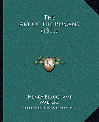 The Art Of The Romans (1911)