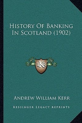 History Of Banking In Scotland (1902)