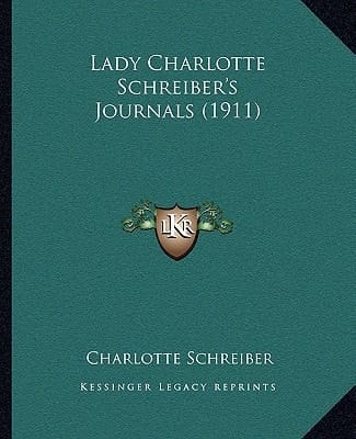 Lady Charlotte Schreiber's Journals (1911)