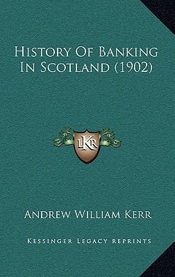 History Of Banking In Scotland (1902)