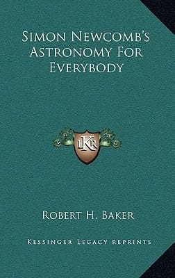 Simon Newcomb's Astronomy For Everybody