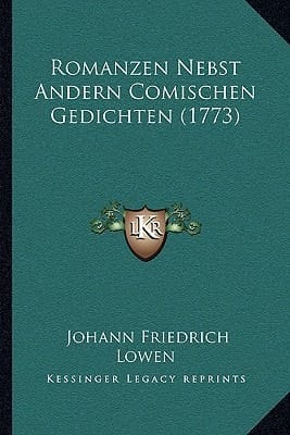 Romanzen Nebst Andern Comischen Gedichten (1773) (German Edition)