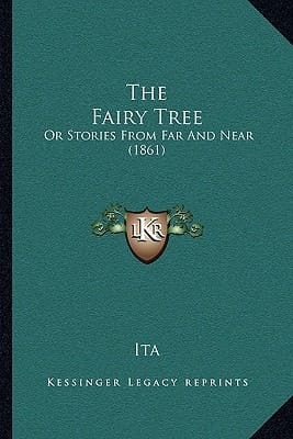 The Fairy Tree: Or Stories From Far And Near (1861)