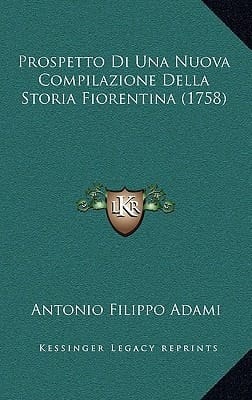 Prospetto Di Una Nuova Compilazione Della Storia Fiorentina (1758) (Italian Edition)