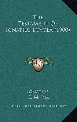 The Testament Of Ignatius Loyola (1900)