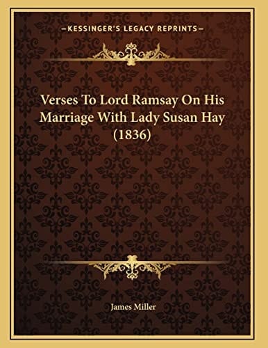 Verses To Lord Ramsay On His Marriage With Lady Susan Hay (1836)