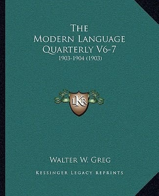 The Modern Language Quarterly V6-7: 1903-1904 (1903)