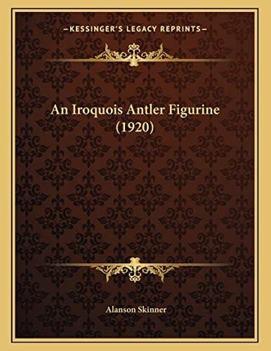 An Iroquois Antler Figurine (1920)