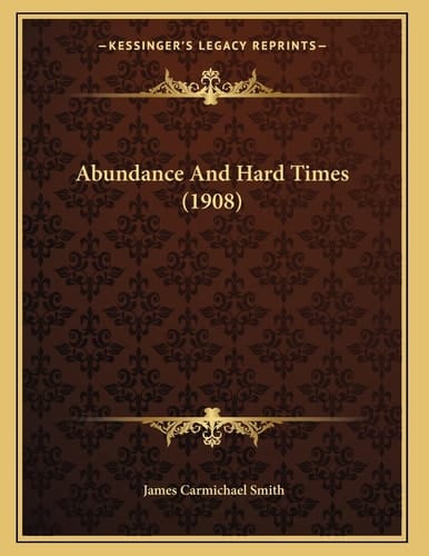 Abundance And Hard Times (1908)