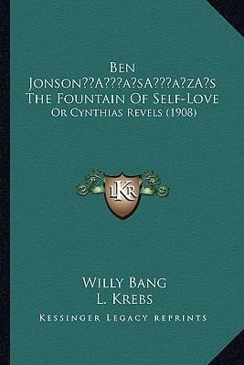 Ben Jonson’s The Fountain Of Self-Love: Or Cynthias Revels (1908)
