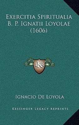 Exercitia Spiritualia B. P. Ignatii Loyolae (1606) (Latin Edition)