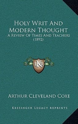 Holy Writ And Modern Thought: A Review Of Times And Teachers (1892)