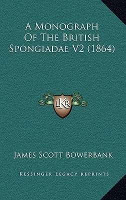 A Monograph Of The British Spongiadae V2 (1864)
