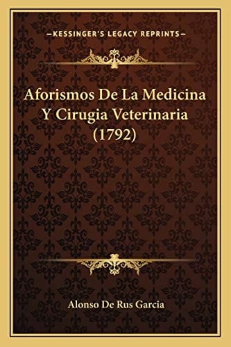 Aforismos De La Medicina Y Cirugia Veterinaria (1792) (Spanish Edition)