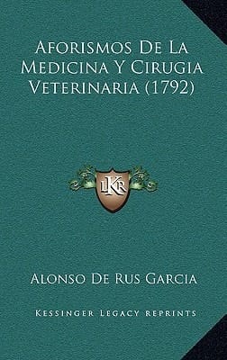 Aforismos De La Medicina Y Cirugia Veterinaria (1792) (Spanish Edition)