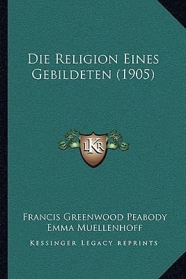 Die Religion Eines Gebildeten (1905) (German Edition)