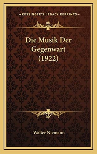 Die Musik Der Gegenwart (1922) (German Edition)