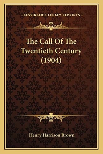 The Call Of The Twentieth Century (1904)