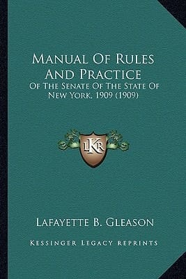 Manual Of Rules And Practice: Of The Senate Of The State Of New York, 1909 (1909)