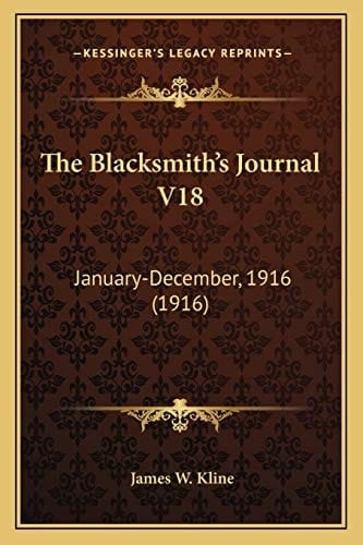 The Blacksmith's Journal V18: January-December, 1916 (1916)