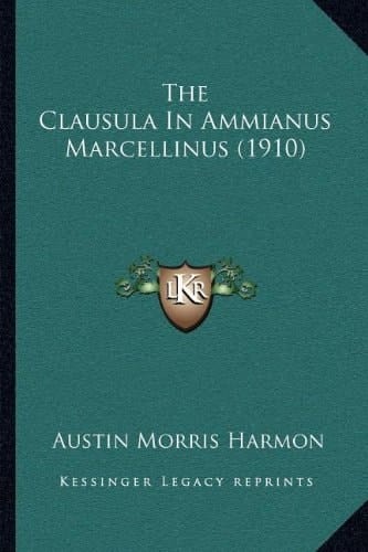 The Clausula In Ammianus Marcellinus (1910)