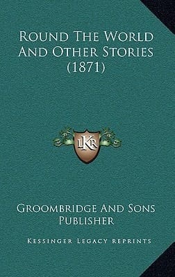 Round The World And Other Stories (1871)
