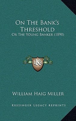 On The Bank's Threshold: Or The Young Banker (1890)