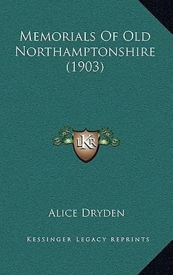 Memorials Of Old Northamptonshire (1903)