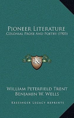 Pioneer Literature: Colonial Prose And Poetry (1903)