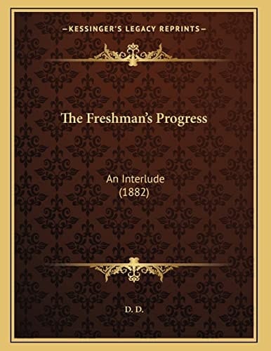 The Freshman's Progress: An Interlude (1882)