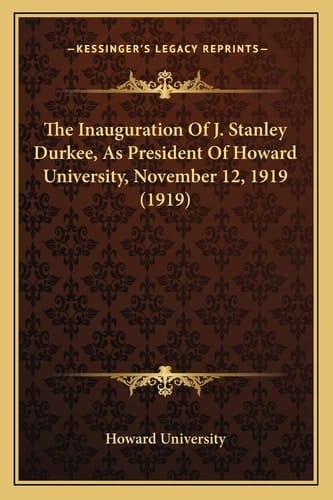 The Inauguration Of J. Stanley Durkee, As President Of Howard University, November 12, 1919 (1919)