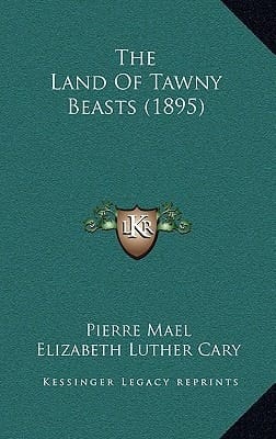 The Land Of Tawny Beasts (1895)