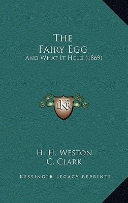 The Fairy Egg: And What It Held (1869)