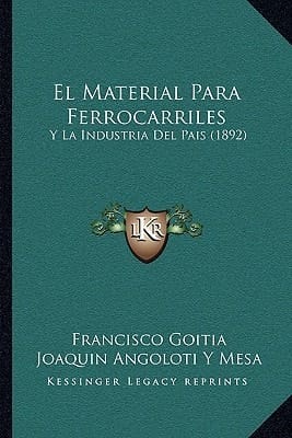 El Material Para Ferrocarriles: Y La Industria Del Pais (1892) (Spanish Edition)