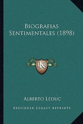 Biografias Sentimentales (1898) (Spanish Edition)