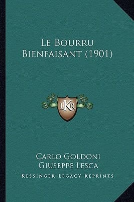 Le Bourru Bienfaisant (1901) (Italian Edition)