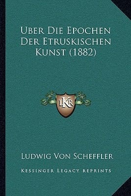 Uber Die Epochen Der Etruskischen Kunst (1882) (German Edition)